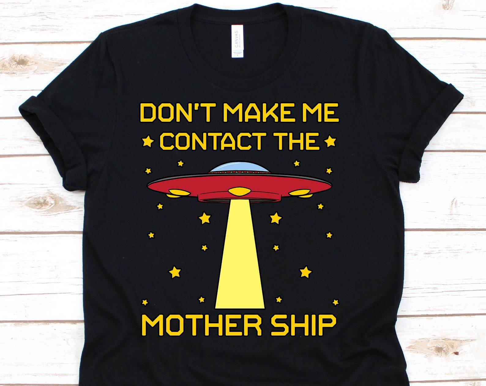 Mother Ship T Shirt, Sci-Fi, UFO, Extraterrestrial Gift, Funny Alien, Alien Lover, Alien Gifts, Ufologym UFO Shirt M
