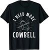NEW LIMITED I Need More Cowbell T-Shirt