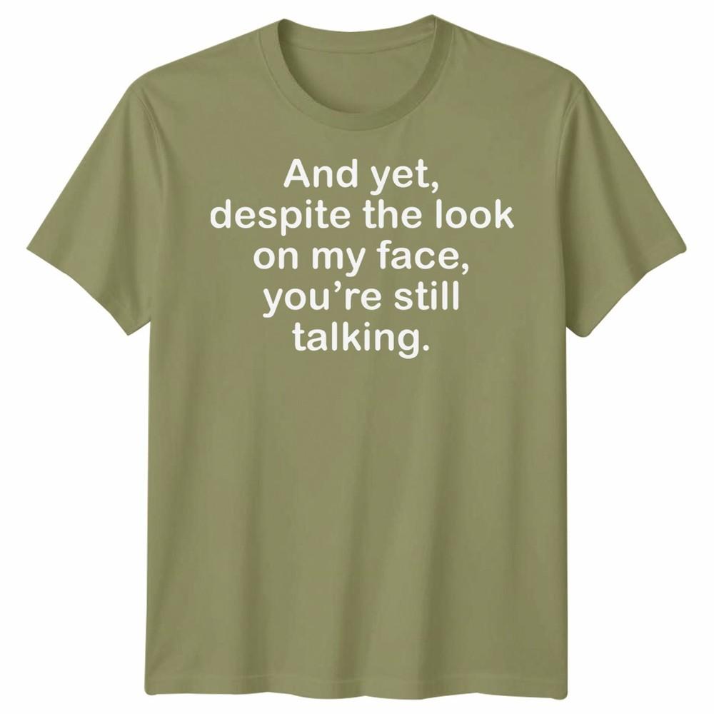 Funny Antisocial Slogan Unisex Tshirt Despite The Look On My Face