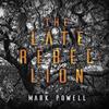The Late Rebellion by Mark Powell Paperback Book 9781646034123