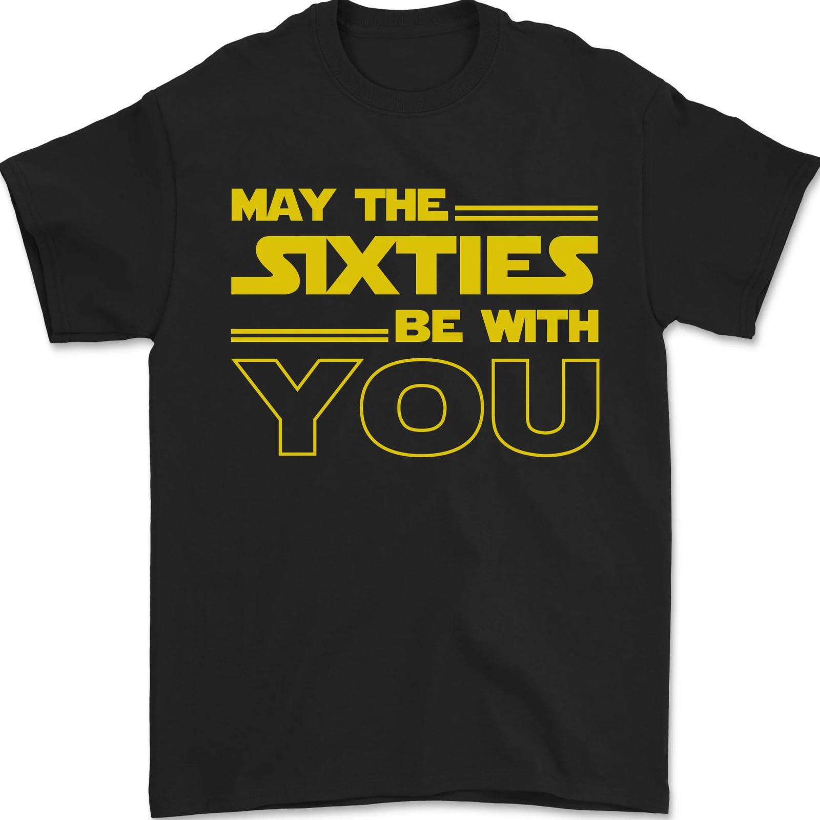 May the 60s Sixties Be With You Sci-Fi Mens T-Shirt 100% Cotton XL