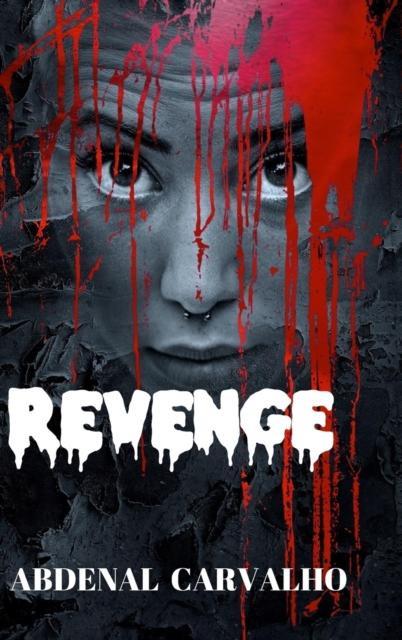 Revenge by Abdenal Carvalho Hardback Book 9781715264529