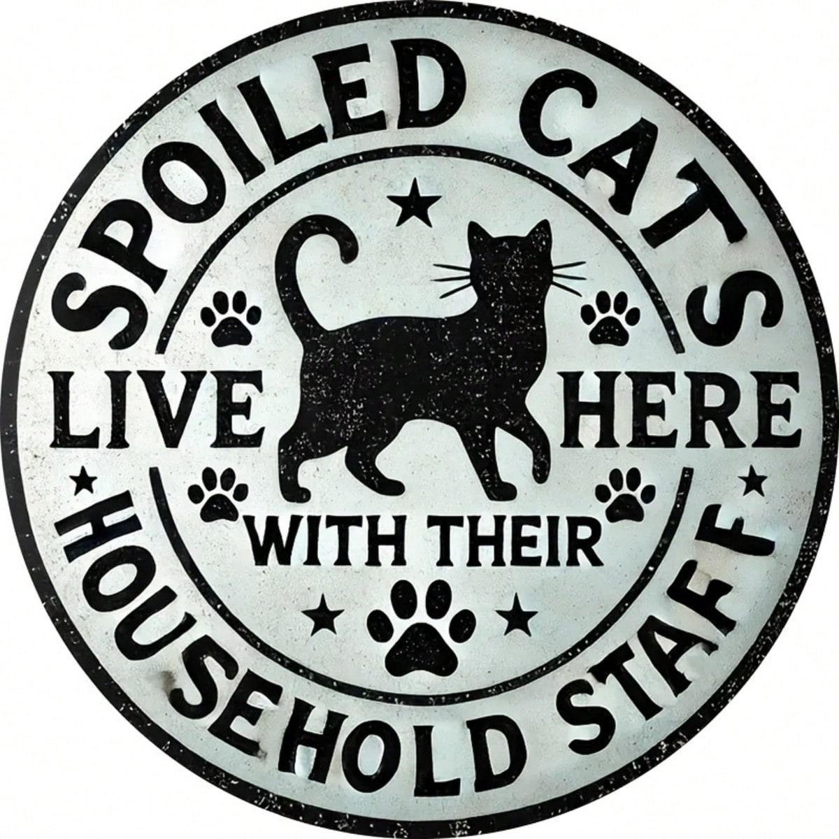 

1pc Spoiled Cats & Their Family Live Here Metal Sign - 8x8 Inch Durable Metal Wall Art, Unique Design, Easy To Hang 8*8 Inches