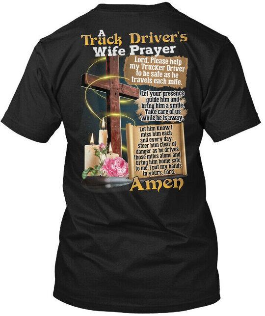 

Truck Drivers Wife Prayer T-Shirt Made in the USA Size S to 5XL 4XL