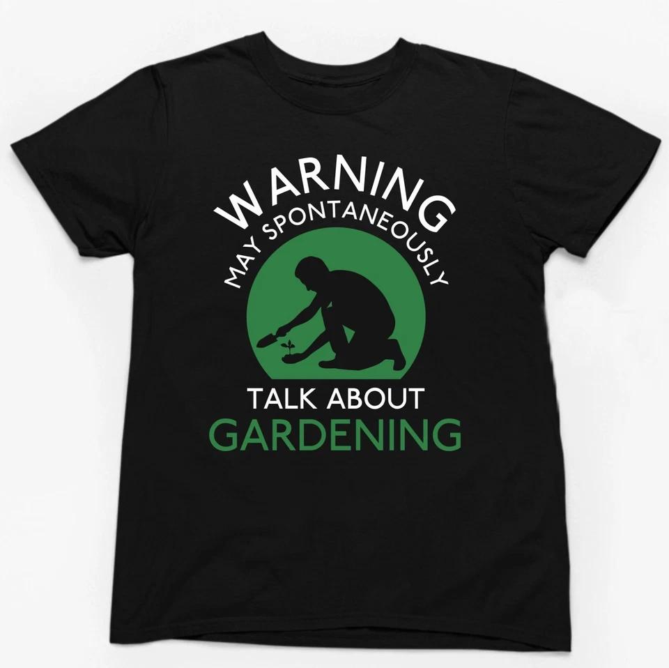 MAY SPONTANEOUSLY TALK ABOUT GARDENING T-SHIRT Funny Gift Gardener Hobbies Top 6 4XL