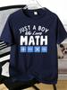 Unisexs Tee Just A Boy Who Loves Math With Arithmetic Symbols Print Cotton Short Sleeve Male Casual Daily Basic Fashion Top