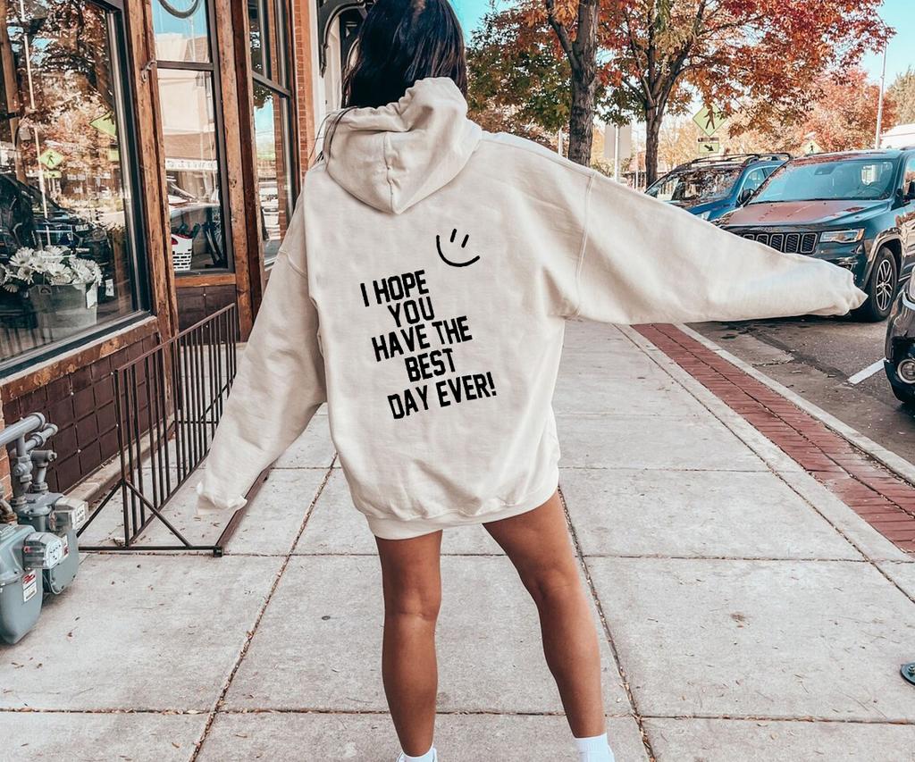 I Hope You Have The Best Day Ever Happy Face Female Cotton Long Sleeves Casual Oversize Hoodies Trend Hip Hop Women Sweatshirts
