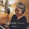 CD CHAKA  Chaka Jazz Hush A Bye CHAKA0001 NOT ON LABEL Japan Jazz Used