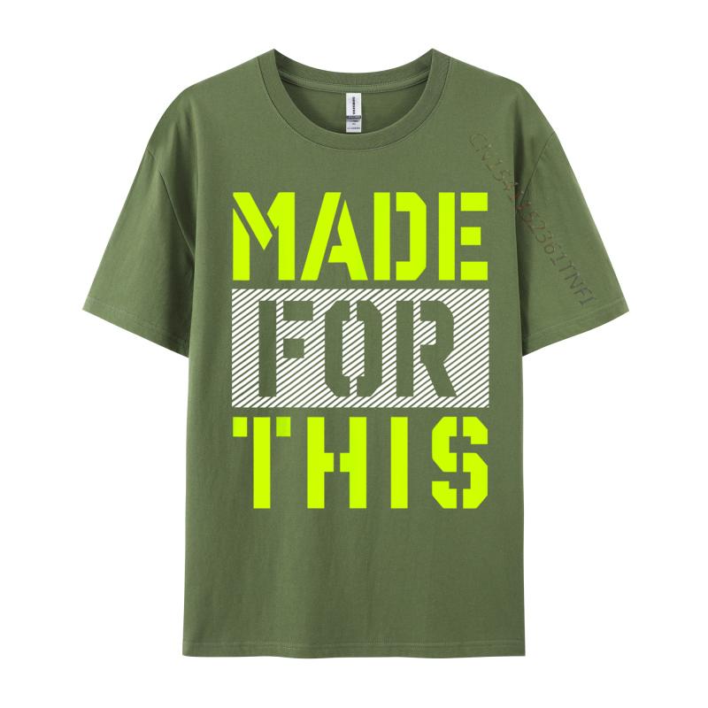 

Made For This Athletic Neon Green Men s New Coming Cool T Shirt Cotton Fabric Top T-Shirts Casual Gift T Shirt 4XL