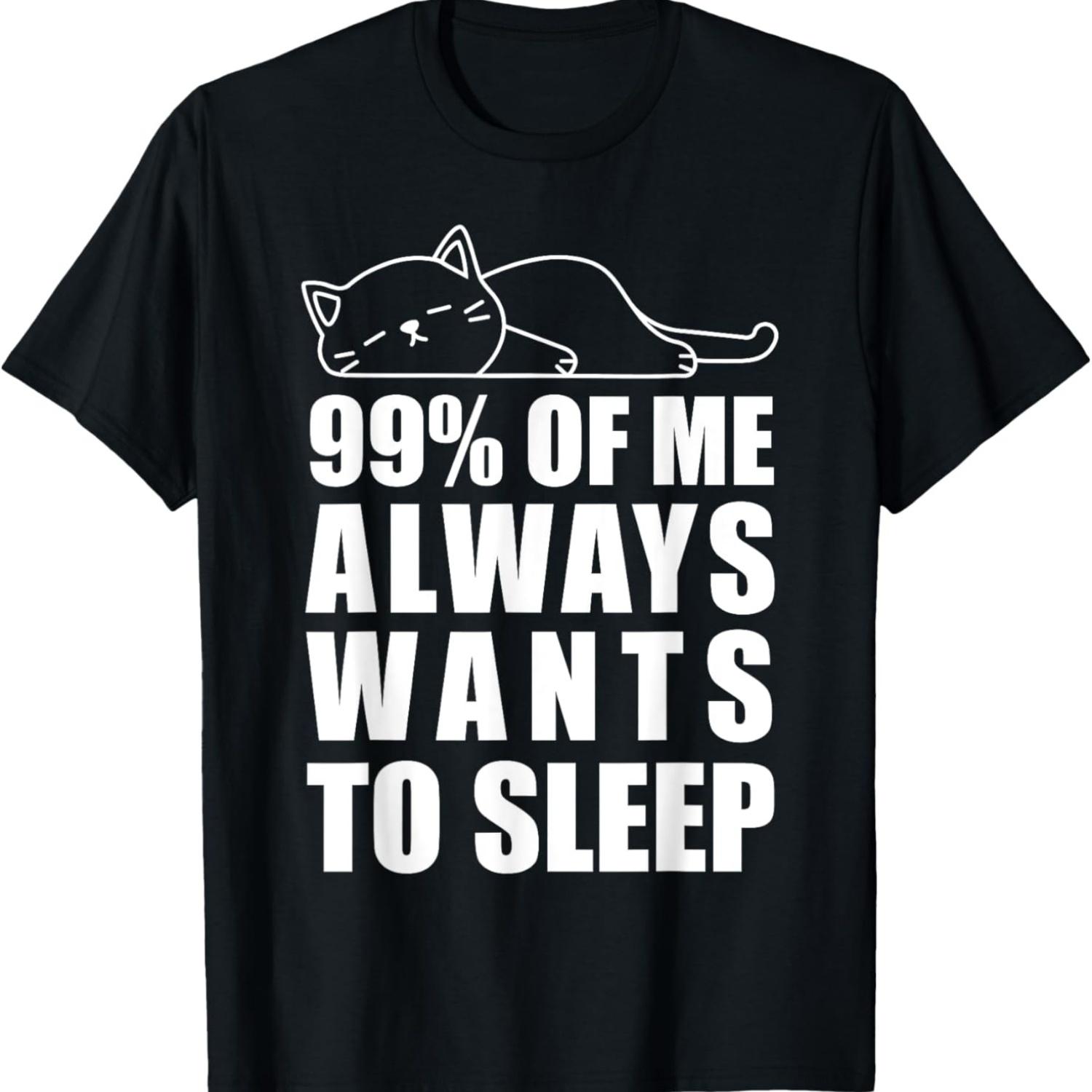 99% of Me Always Wants to Sleep Funny Lazy Cat Meme Men Women T-Shirt S чёрный
