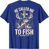 He Called Me To Fish Men's Christian Fisherman Faith Fishing T-Shirt