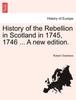 Kniha History of the Rebellion In Scotland In 1745, 1746 ... A New Edition.
