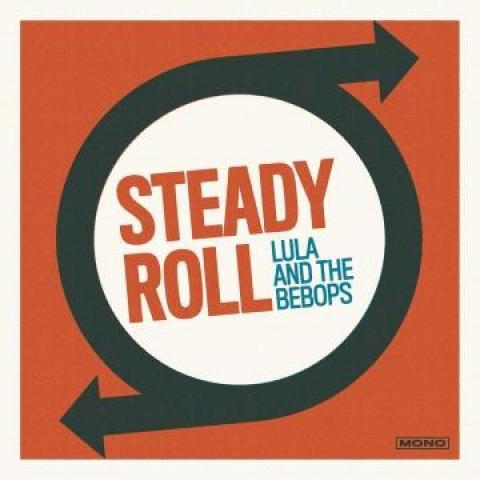 

LP Record LULA & THE BEBOPS - Steady Roll BCLP01 Blind Chicken 2015 UK Rock