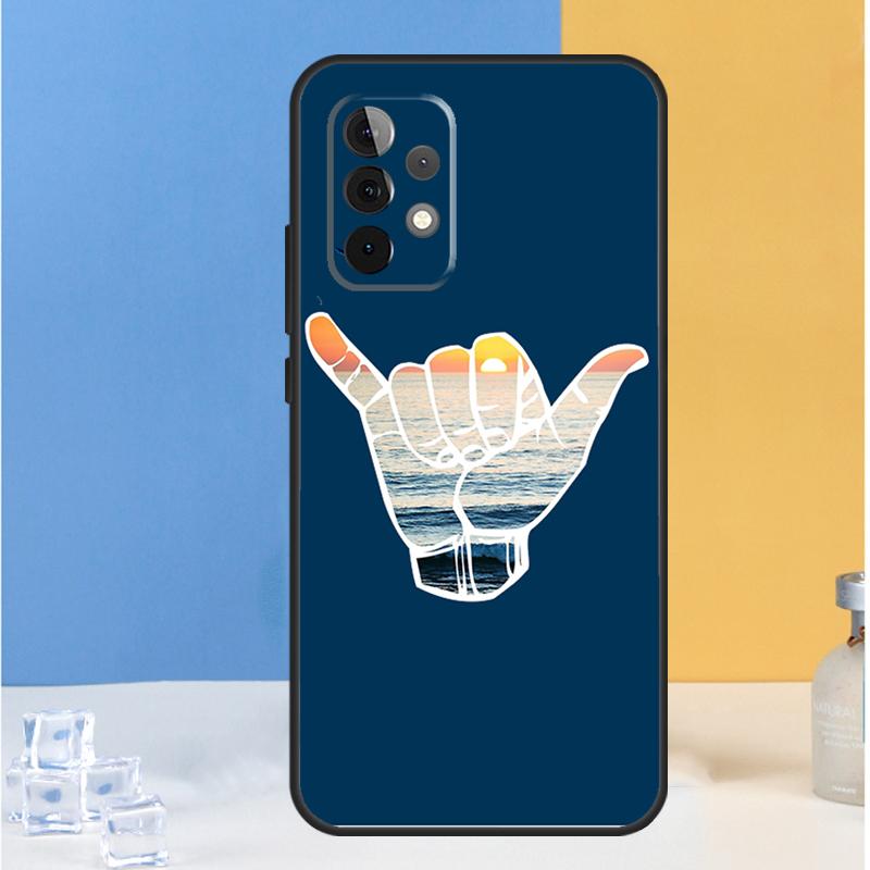 Shaka Surf Hang loose For Samsung Galaxy A54 A34 A14 A13 A33 A53 A36 A05 A06 A16 A32 A52 A55 A35 A15 A56 A26 Case