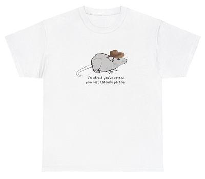Ho paura che tu abbia spifferato il tuo ultimo Tatouille T Shirt Divertente Parodia di Ratto Maglietta Regalo