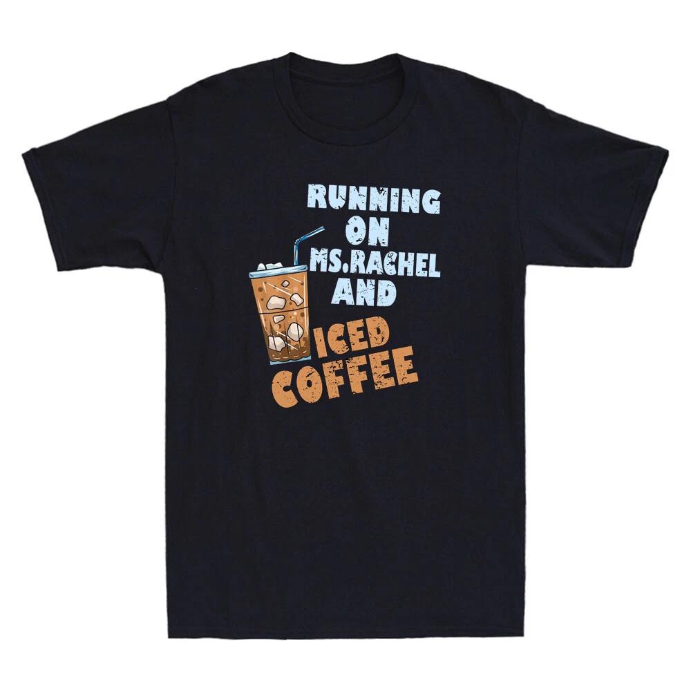 Running On Ms.Rachel And Iced Coffee Funny Drinking Quote Vintage Men s T-Shirt XXL