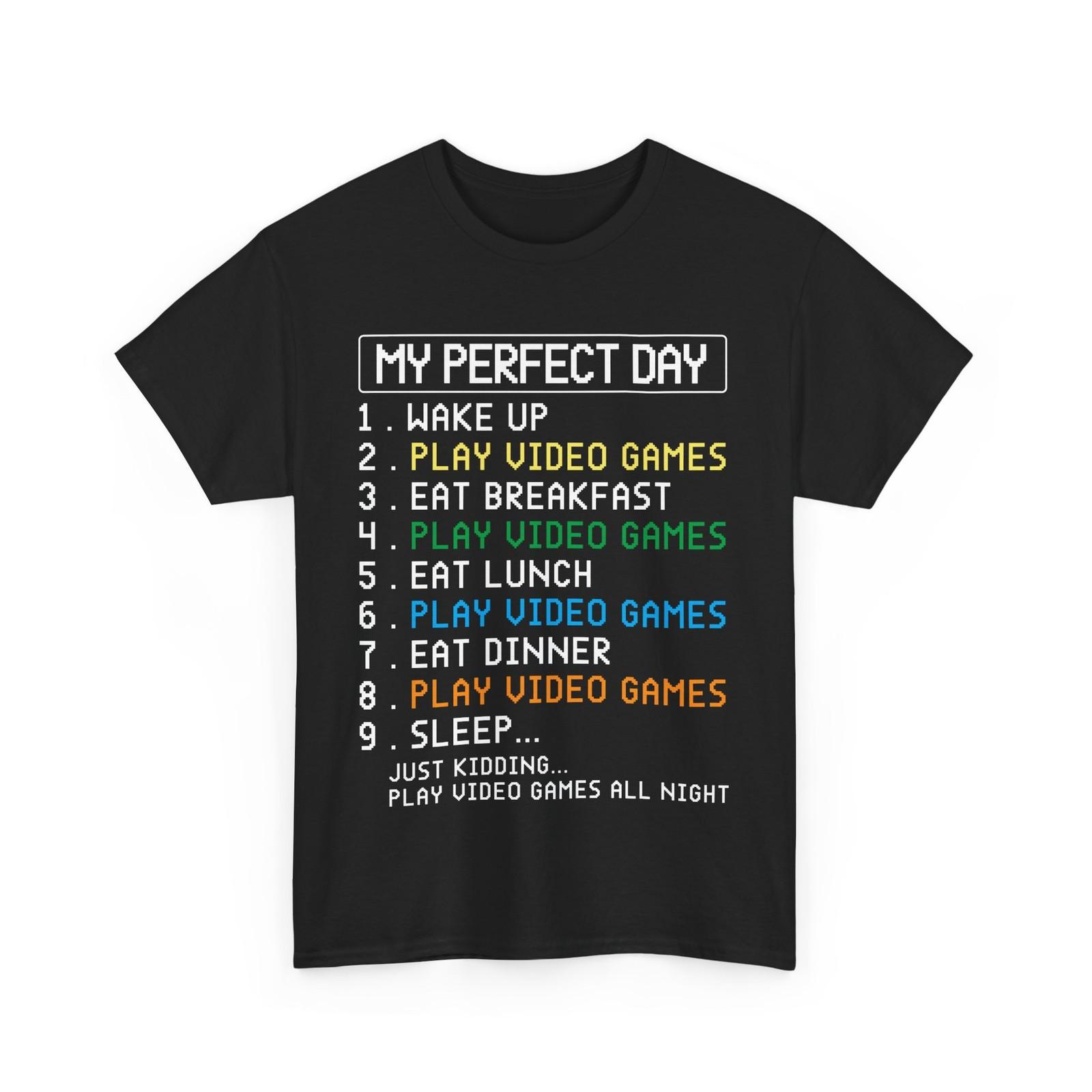 Video Games Shirt, My Perfect Day Gaming Video Games Enthusiasts Shirt XXXXL