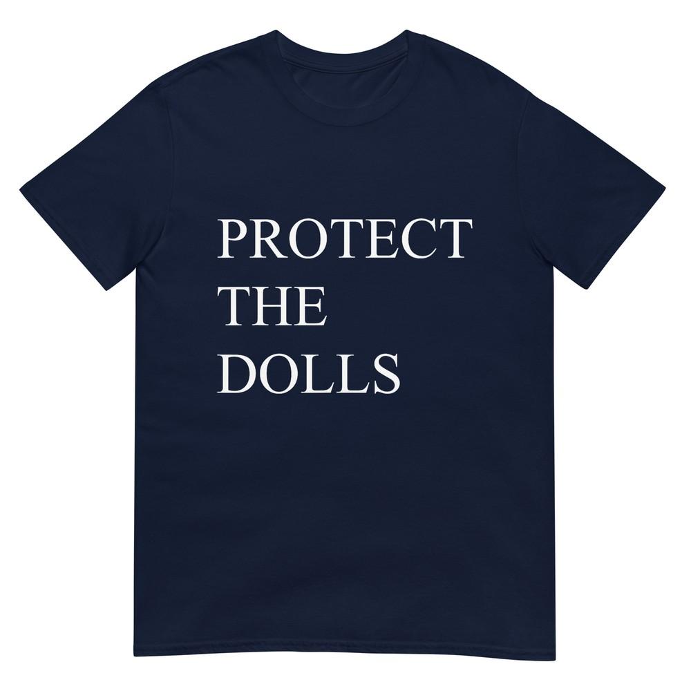 Protect The Dolls Funny Quote Tshirt S