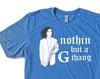 Kenny Nothin' But A "G" Thang 90s Funny T-shirt