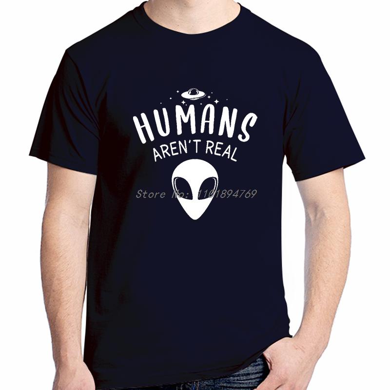 Alien Huunisexs Arent Real Funny T Shirts Fashion Unisex Gift T Shirts Science Outer Space Geek Summer Cotton Short Sleeve Tshirt