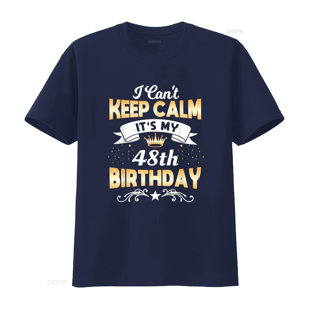48 Years Old shirt I Can t Keep Calm It s My 48th Birthday vintage Washed fashion homme Versatile streetwear graphic Breathable