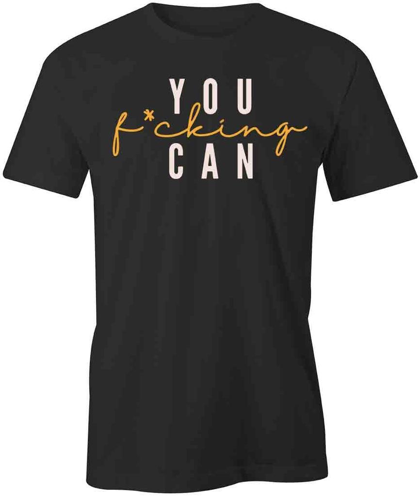 YOU FCKING CAN TShirt Tee Short-Sleeved Cotton MOTIVATIONAL CLOTHING S1BSA503