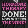 Unisex Funny Hormone Therapy T-Shirt HRT Gifts Breast Cancer Treatment Tee