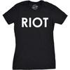 Womens Riot T Shirt Funny Shirt for Ladies Political Novelty Tees Humor