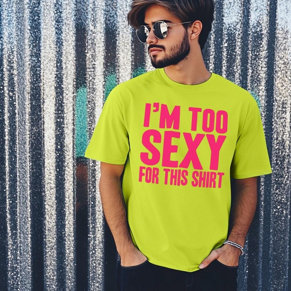 Im Too Sexy For My T-Shirt Personalised Fancy Dress Weekend 90s Hen Womens Mens