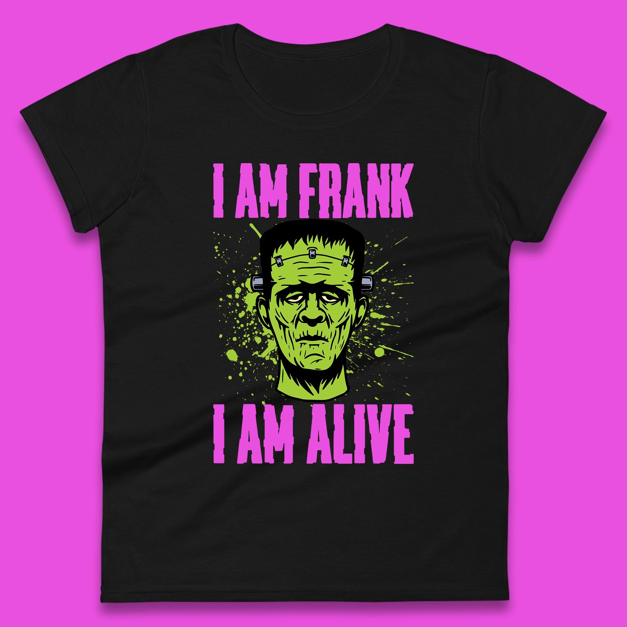

I Am Frank I Am Alive Halloween Green Frankenstein Monster Zombie Horror Face Womens Tee T Shirt Mens Tops Unisex Top 4XL