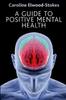 The A Guide To Positive Mental Health Book