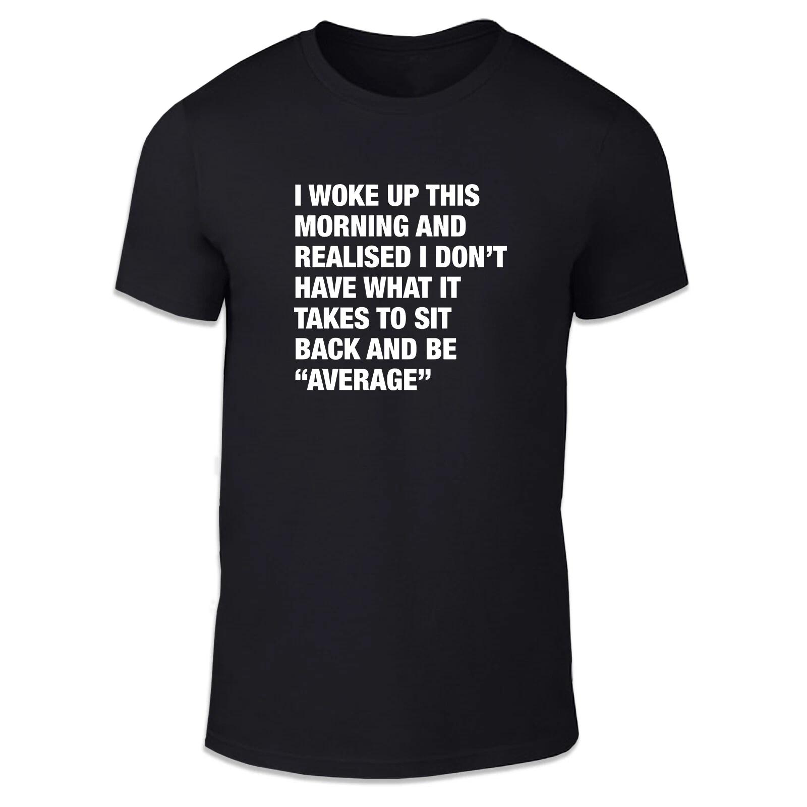 Can t Be Average Adult Unisex T Shirt - Motivation Wellness Positivity 2XL