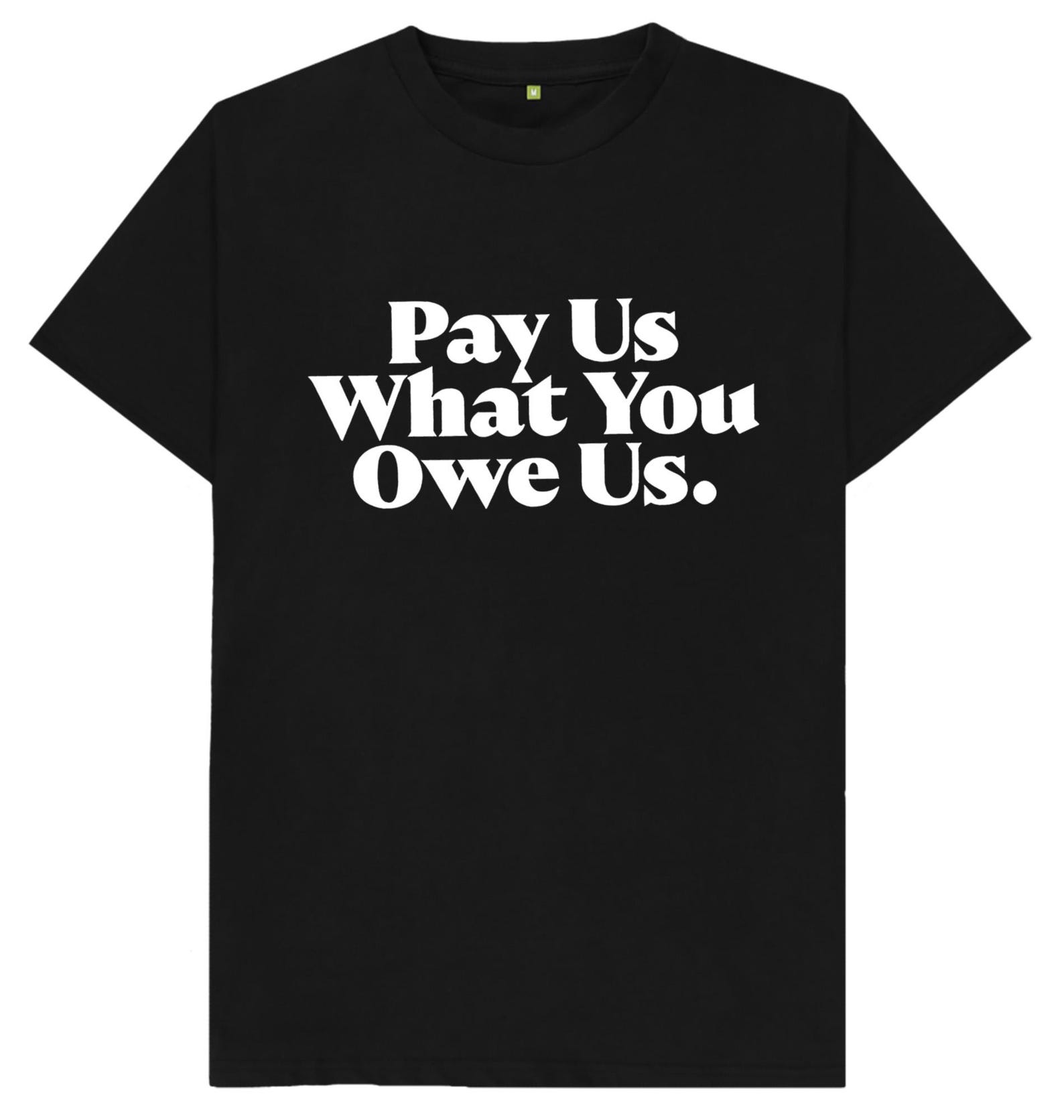 Pay Us What You Owe Us T shirt 3XL