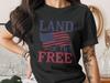 Land of the Free T-Shirt, Patriotic American Flag Shirt, USA Independence Day Tee, Distressed Vintage Patriotic Top, 4th of July Gift