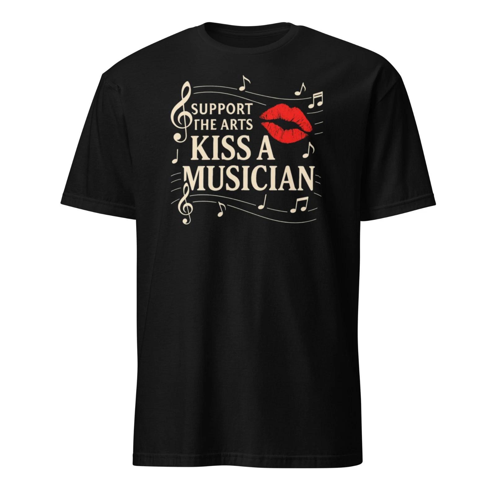 Support the Arts Kiss a Musician Shirt Support the Arts Shirt Musician Shirt 4XL