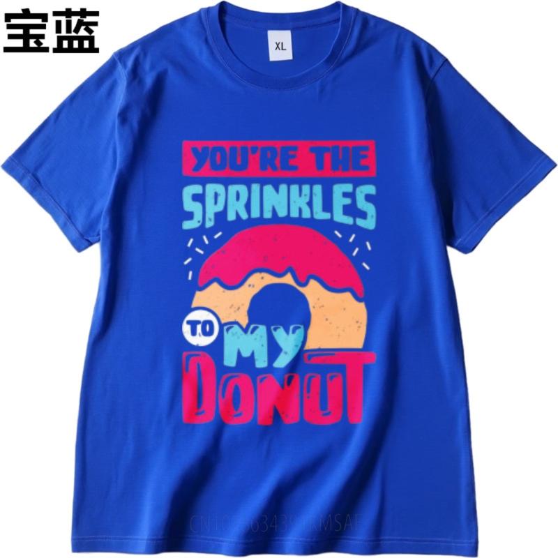Vintage Short Sleeve Shirt Comfortable For him Crew Neck tshirt Brand Youre The Sprinkles To My Donut Comfort For her Top tees