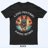 Funny Less Fighting More Biting K9 Dog Police Handler T-Shirt