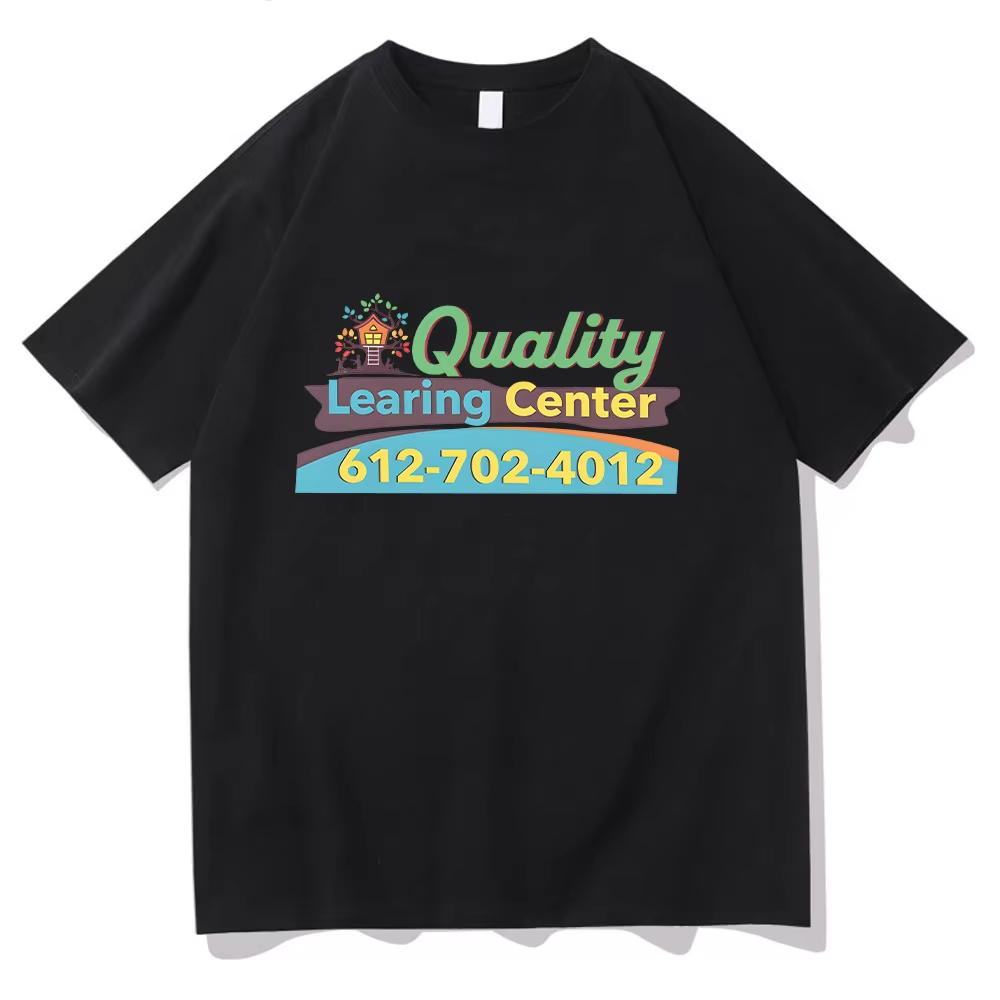 Quality Learing Center T Shirts Humor Graphic Classic TShirt Men Women Cotton Top Round Neck Short Sleeve Comfortable top