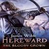 Hereward The Bloody Crown by James Wilde Paperback Book 9780857501868