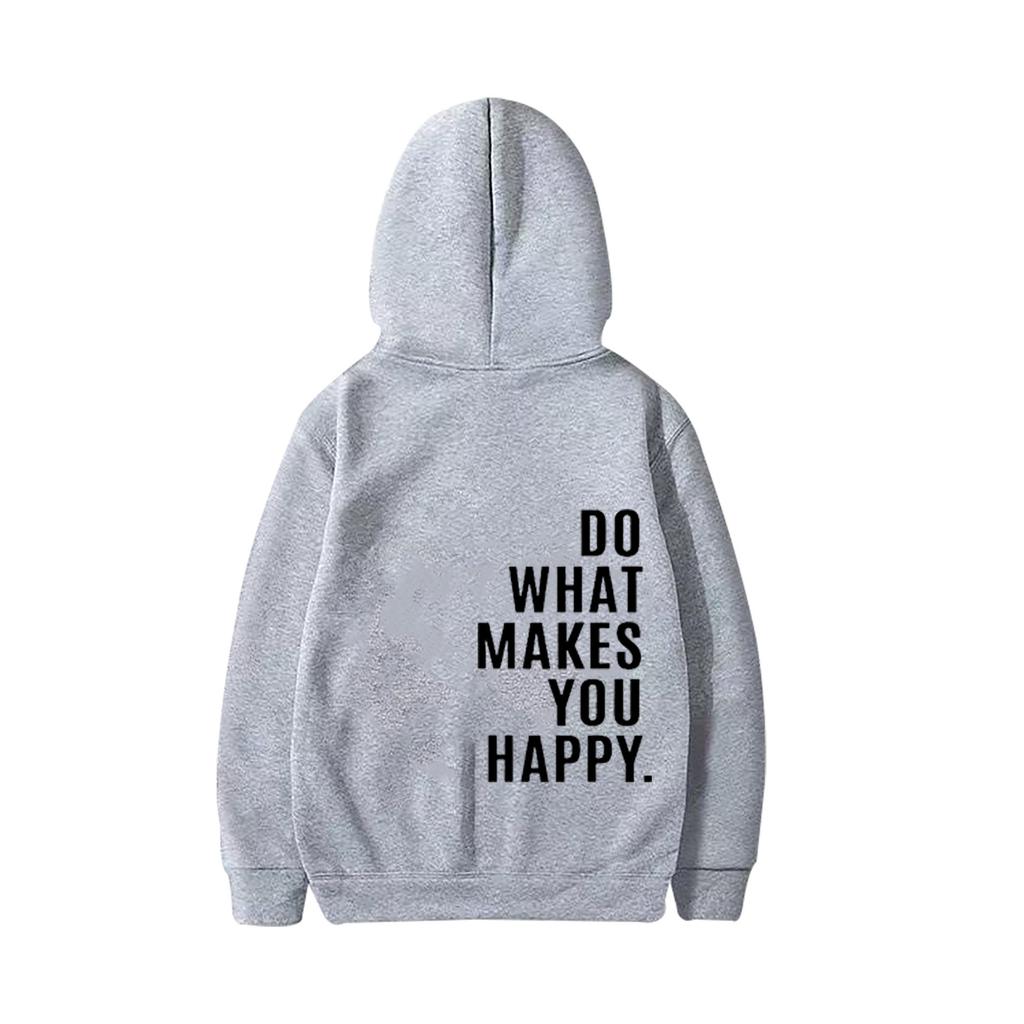 Do What Makes You Happy Sweatshirt Hoodie Trendy Fashion Letter Print Hooded Sweater