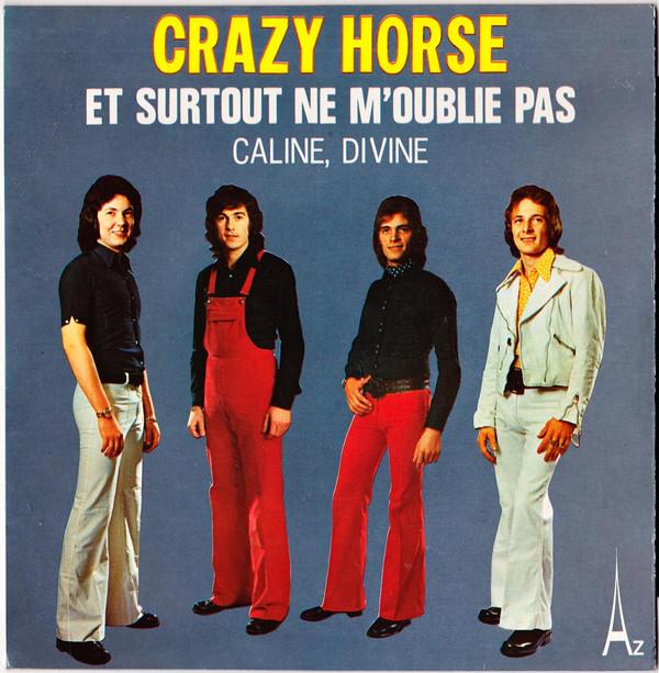 7inch Record CRAZY HORSE - Et Surtout Ne M'oublie Pas / Caline EL29000 Disc'Az 1973 France Pop Used