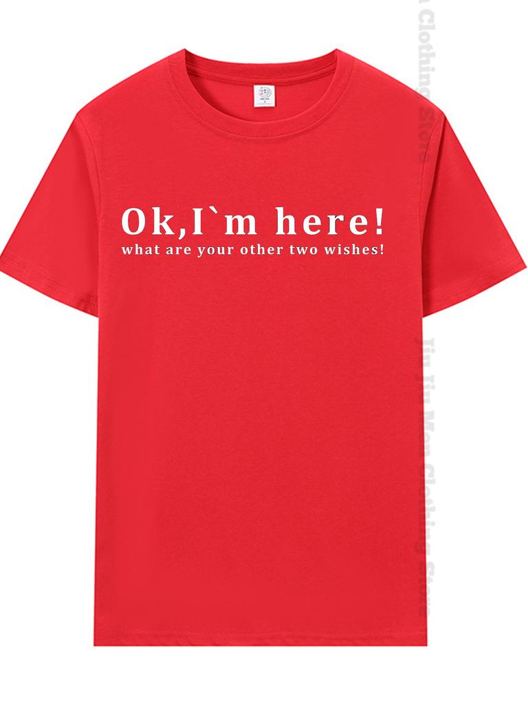 Summer Men's T-Shirt Fashion Fun Shirt " OK, I`M Here! "   Casual Loose Short Sleeved TShirt Unisex Harajuku Tshirts Oversized T