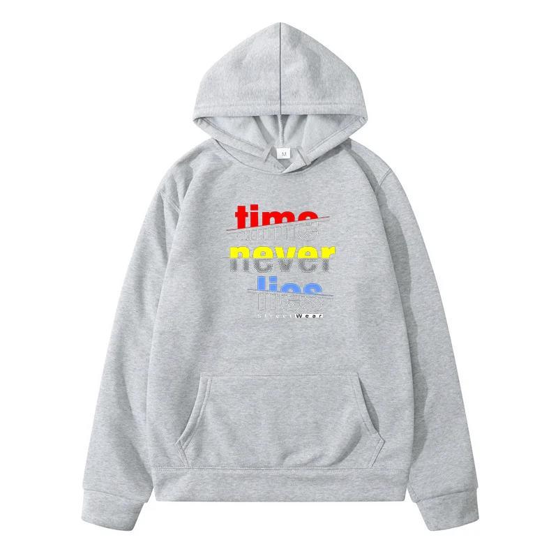 Time Never Lies Hoodie Men Women Sweatshirt Print Universal Street Clothing Hip-hop Style Autumn Winter Fashion Top Clothes