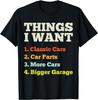 Things I Want: Classic Cars Bigger Garage Funny Old Car Guy T-Shirt