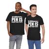 My Pen - Is Bigger Unisex Tee, Funny Quote Graphic Shirt, Humorous Sarcastic Saying Shirt, Short Sleeve Unisex T-Shirt, Novelty Gift Shirt