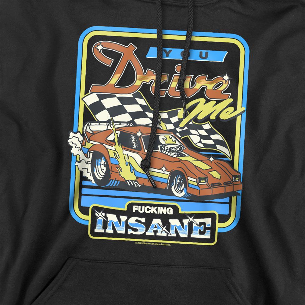 Steven Rhodes Unisex Adult You Drive Me Insane Hoodie