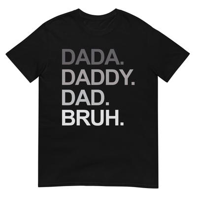 Dada Daddy Dad Bruh Funny Husband Dad Father's Day Men T-Shirt