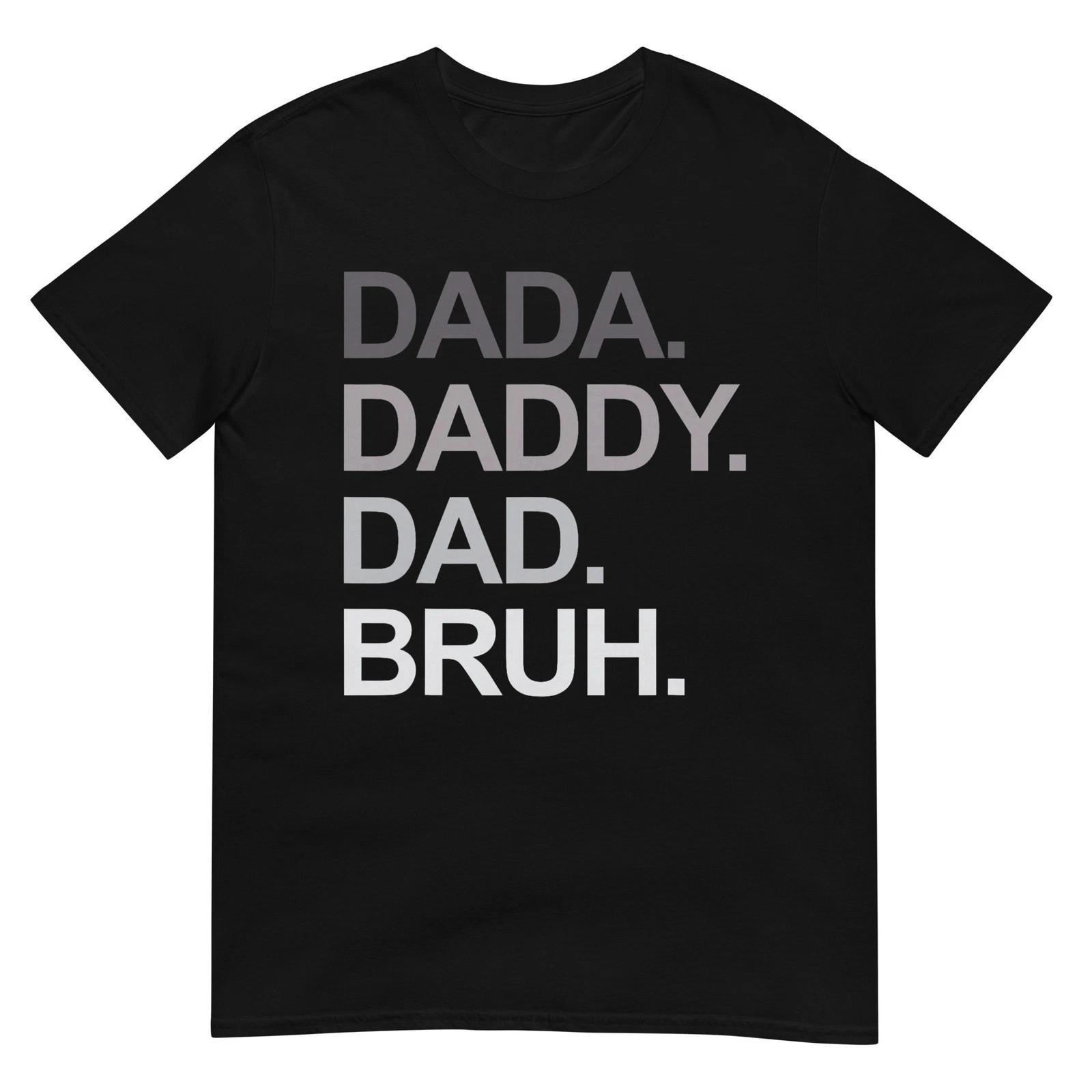 Dada Daddy Dad Bruh Funny Husband Dad Father s Day Men T-Shirt S