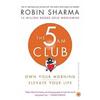 The 5 AM Club Own Your Morning Elevate You Life Paperback # IND 630