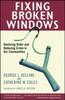 Bok Fixing Broken Windows : Restoring Order And Reducing Crime In Our Communities